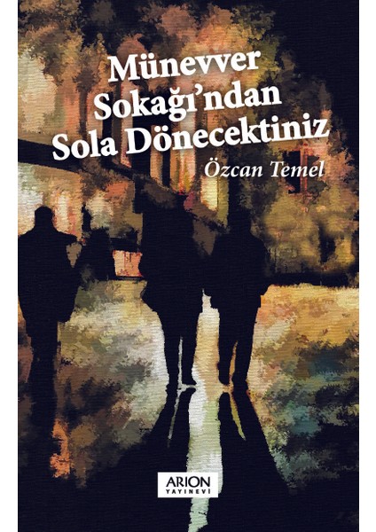 Münevver Sokağı'ndan Sola Dönecektiniz - Özcan Temel