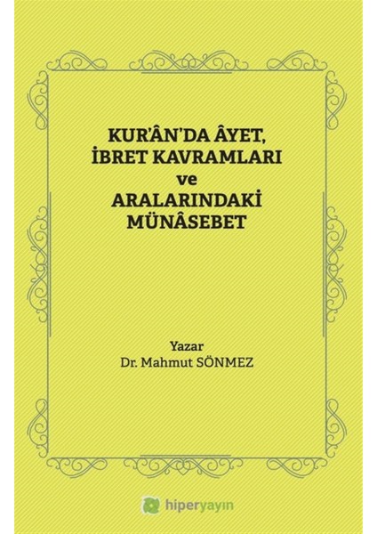 Kur’an’da Ayet, Ibret Kavramları ve Aralarındaki Münasebet - Mahmut Sönmez