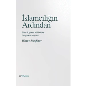 Islamcılığın Ardından - Werner Schiffauer (Ciltli)
