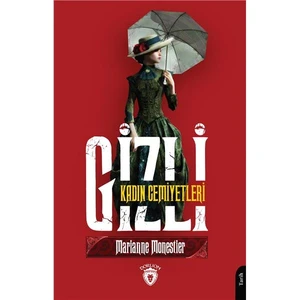 Gizli Kadın Cemiyetleri - Marianne Monestier