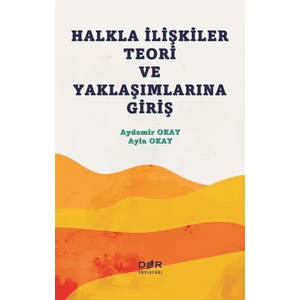Halkla Ilişkiler Teori ve Yaklaşımlarına Giriş - Ayla Okay