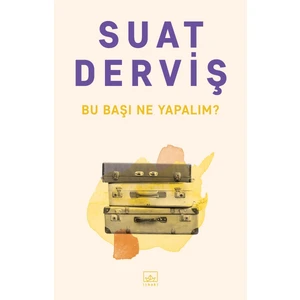 Bu Başı Ne Yapalım ? - Suat Derviş