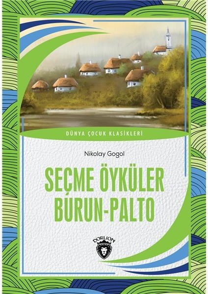 Seçme Öyküler Burun - Palto Dünya Çocuk Klasikleri (7-12 Yaş) - Nikolay Gogol
