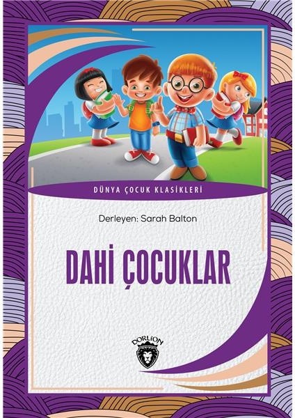 Dahi Çocuklar Dünya Çocuk Klasikleri (7-12 Yaş) - Sarah Balton