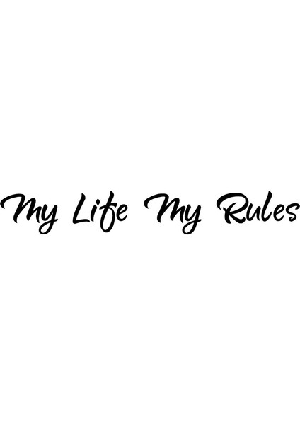 | My Life My Rules | Araba Laptop Duvar Folyo Sticker (Siyah)