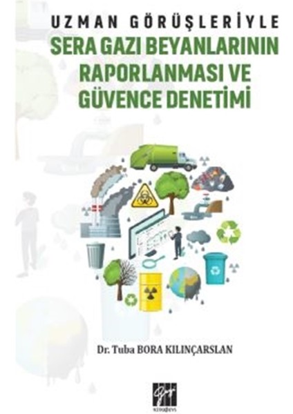 Uzman Görüşleriyle Sera Gazı Beyanlarının Raporlanması ve Güvence Denetimi - Tuba Bora Kılınçarslan