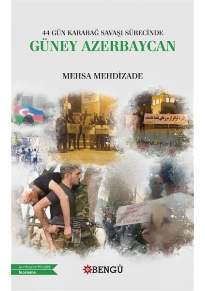 44 Gün Karabağ Savaşı Sürecinde Güney Azerbaycan - Mehsa Mehdizade