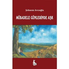 Mübadele Günlerinde Aşk - Şebnem Avcıoğlu