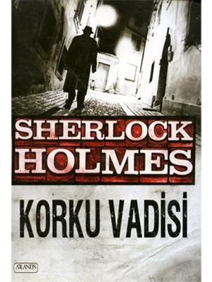 Atlantis Sherlock Holmes - Korku Vadisi, Sir Arthur Conan Doyle