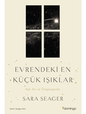 Evrendeki En Küçük Işıklar: Aşk, Acı ve Ötegezegenler - Sara Seager