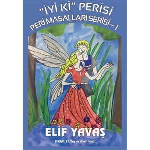 Iyi Ki Perisi - Peri Masalları Serisi 1 - Elif Yavaş