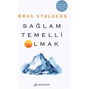 Sağlam Temelli Olmak - Brad Stulberg