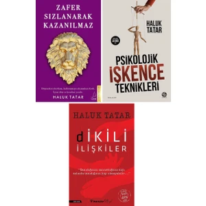 Zafer Sızlanarak Kazanılmaz - Psikolojik Işkence Teknikleri - Dikili İlişkiler - 3 Kitap - Haluk Tatar