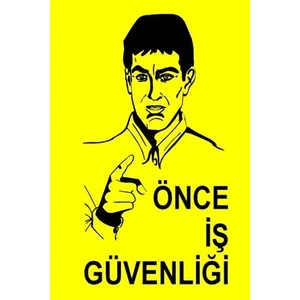 İş Güvenliği Sepeti Önce Iş Güvenliği Levhası