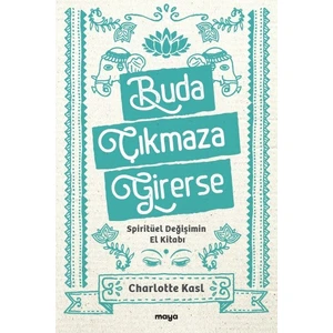 Buda Çıkmaza Girerse - Spiritüel Değişimin El Kitabı - Charlotte Kasl