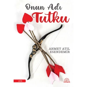 Onun Adı Tutku - Ahmet Atıl Esendemir