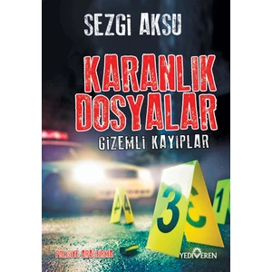 Karanlık Dosyalar - Gizemli Kayıplar  - Sezgi Aksu