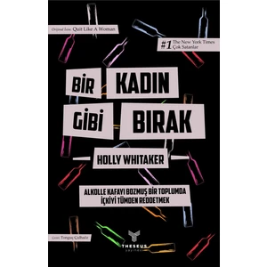 Bir Kadın Gibi Bırak - Holly Whitaker