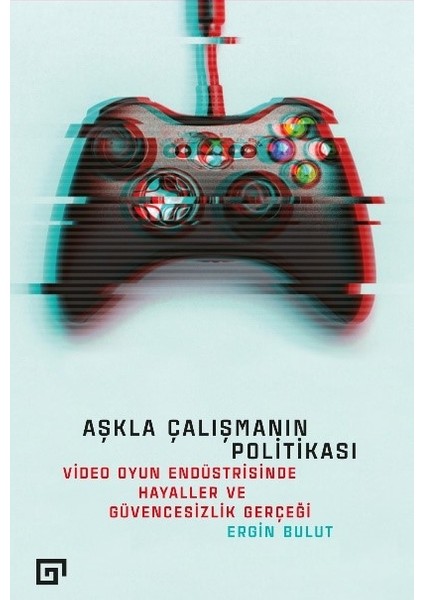 Aşkla Çalışmanın Politikası - Ergin Bulut