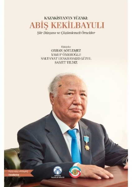 Kazakistan’ın Yüzakı: Abiş Kekilbayulı - Orhan Söylemez