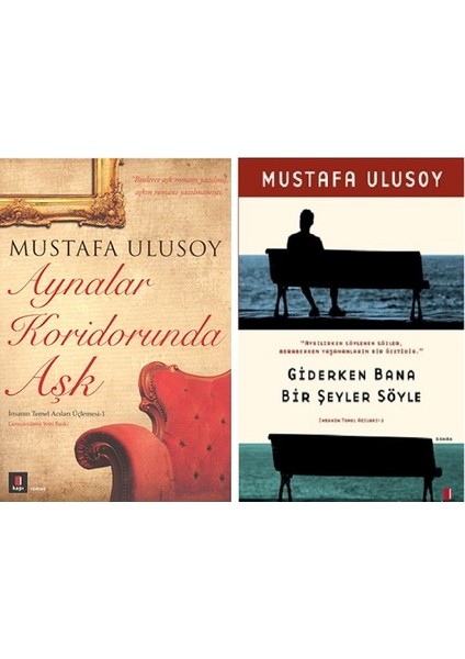 İnsanın Temel Acıları Üçlemesi 1 - 2 / Aynalar Koridorunda Aşk - Giderken Bana Bir Şeyler Söyle - Mustafa Ulusoy