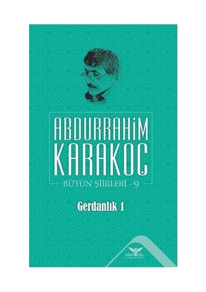 Gerdanlık 1 - Bütün Şiirleri 9 - Abdurrahim Karakoç