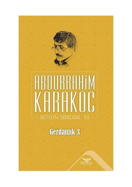 Gerdanlık 3 - Bütün Şiirleri 12 - Abdurrahim Karakoç