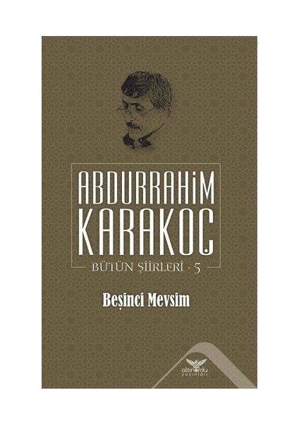 Beşinci Mevsim - Bütün Şiirleri 5 - Abdurrahim Karakoç