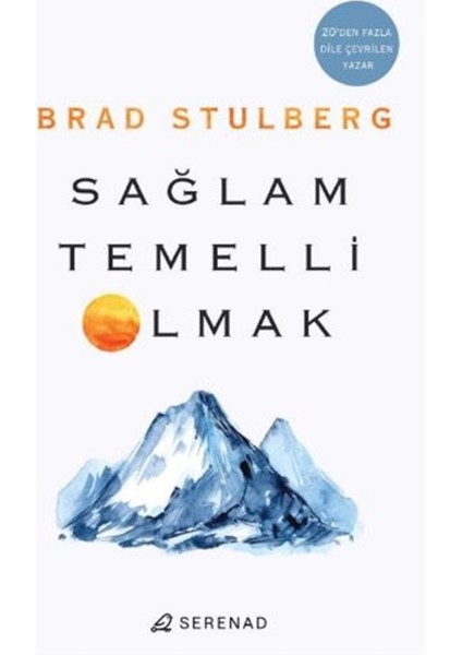 Sağlam Temelli Olmak - Brad Stulberg