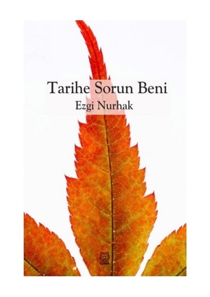 Tarihe Sorun Beni - Ezgi Nurhak