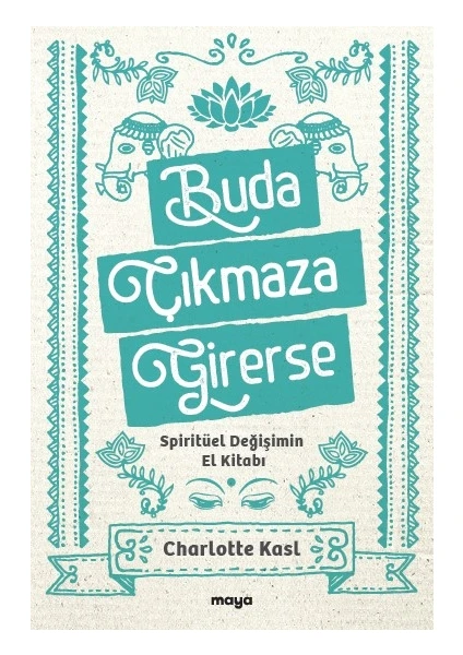 Buda Çıkmaza Girerse - Spiritüel Değişimin El Kitabı - Charlotte Kasl