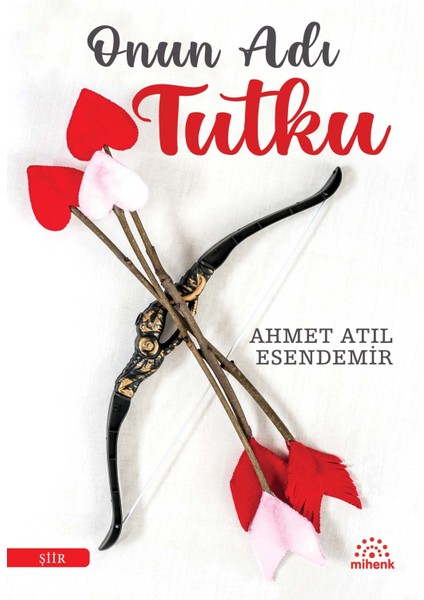 Onun Adı Tutku - Ahmet Atıl Esendemir