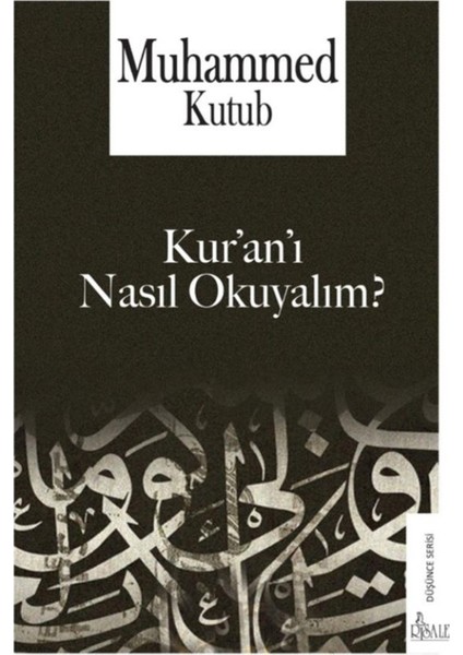 Kur’an’ı Nasıl Okuyalım? - Muhammed Kutub