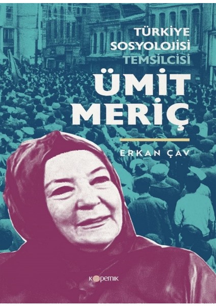 Türkiye Sosyolojisi Temsilcisi Ümit Meriç - Erkan Çav