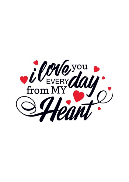 Atalya Reklam 14 Şubat Sevgililer Günü I Love You Every Day From My Heart Sticker