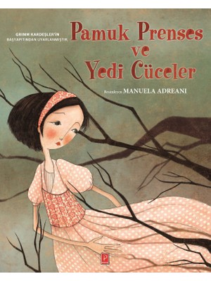 Pamuk Prenses Ve Yedi Cüceler - Grimm Kardeşler