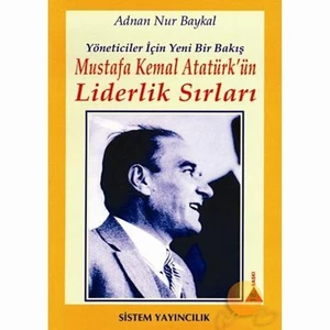 Mustafa Kemal Atatürk'Ün Liderlik Sırları (Cep Boy) - Adnan Nur Baykal-Adnan Nur Baykal