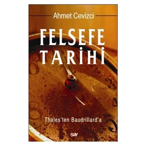 Felsefe Tarihi - Ahmet Cevizci