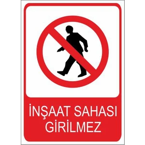 Este Uyarı Levhaları İnşaat Sahası Girilmez 25 X 35 Cm Uyarı Levhası