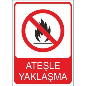 Este Uyarı Levhaları Ateşle Yaklaşma 25 X 35 Cm Uyarı Levhası
