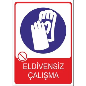 Este Uyarı Levhaları Eldivensiz Çalışma 25 X 35 Cm Uyarı Levhası