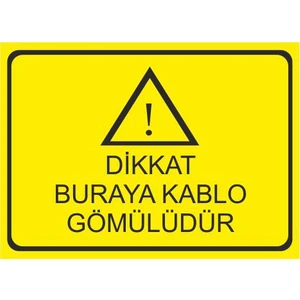 Este Uyarı Levhaları Dikkat Buraya Kablo Gömülüdür 25 X 35 Cm Uyarı Levhası