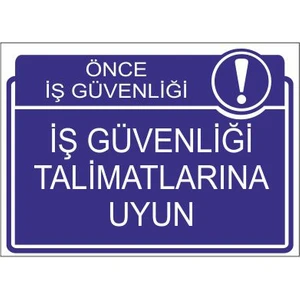 Este Uyarı Levhaları Önce İş Güvenliği İş Güvenliği Talimatlarına Uyun 25 X 35 Cm Uyarı Levhası