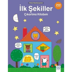 Okula Hazırlanıyorum: İlk Şekiller Çıkartma Kitabım