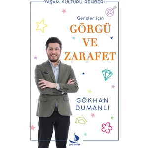 Gençler İçin Görgü Ve Zarafet - Gökhan Dumanlı