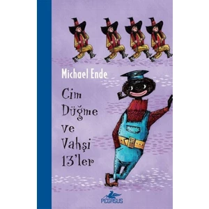 Cim Düğme Ve Vahşi 13'ler - Michael Ende