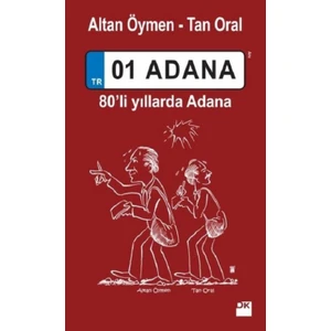01 Adana 80'li Yıllarda Adana - Altan Öymen-Tan Oral