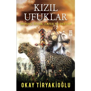 Kızıl Ufuklar – Mohaç: İsyan Zafer Ve Destan