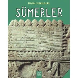 Büyük Uygarlıklar: Sümerler