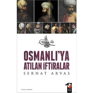 Osmanlı'ya Atılan İftiralar